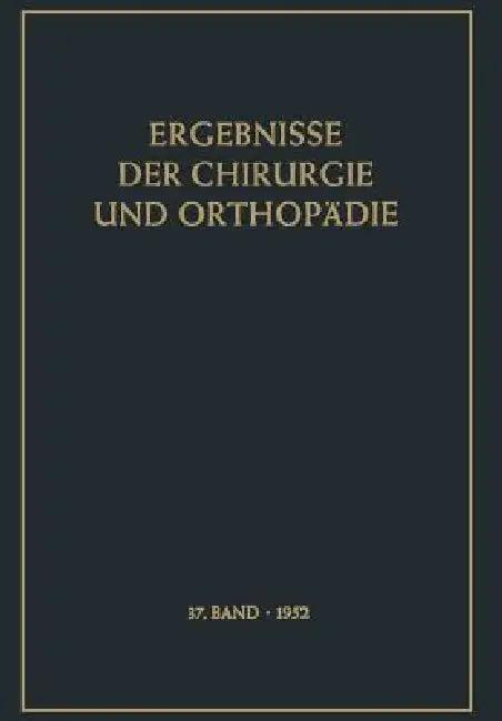 Ergebnisse Der Chirurgie Und Orthopädie (English, Karl Heinrich Bauer | Alfred Brunner)