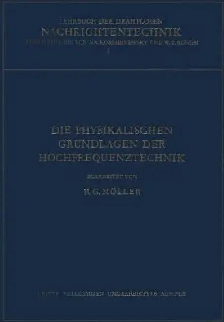Die Physikalischen Grundlagen Der Hochfrequenztechnik (English, Hans Georg Möller | N. Von Korshenewsky | W. T. Runge)