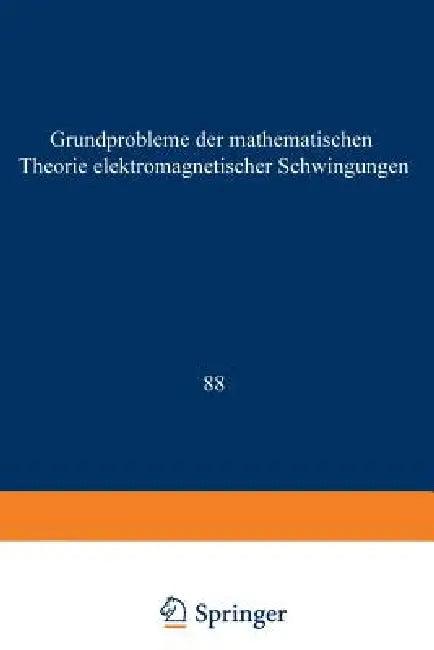 Grundprobleme Der Mathematischen Theorie Elektromagnetischer Schwingungen (English, Claus Müller)