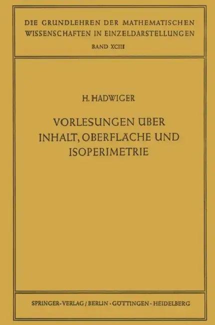Vorlesungen Über Inhalt, Oberfläche Und Isoperimetrie (English, Hugo Hadwiger)