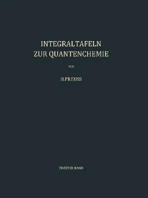 Integraltafeln Zur Quantenchemie (English, H. W. Preuss)