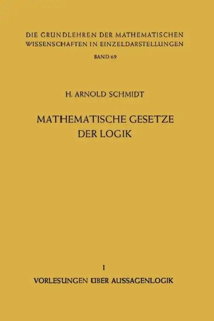 Mathematische Gesetze Der Logik I (English, H. Arnold Schmidt)