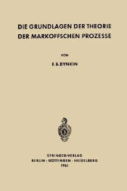 Die Grundlagen Der Theorie Der Markoffschen Prozesse (English, Evgenij Borisovic Dynkin | Josef Wloka)