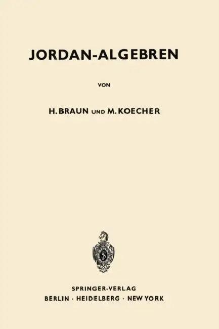 Jordan-Algebren (English, Hel Braun | Max Koecher)