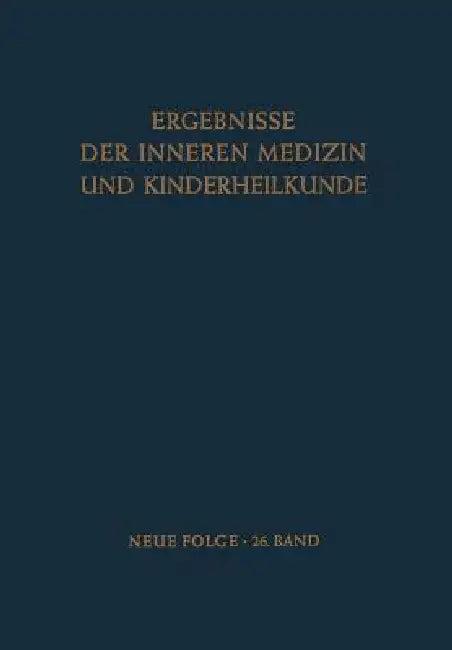 Ergebnisse Der Inneren Medizin Und Kinderheilkunde (English, L. Heilmeyer | A. -F Muller | A. Prader)