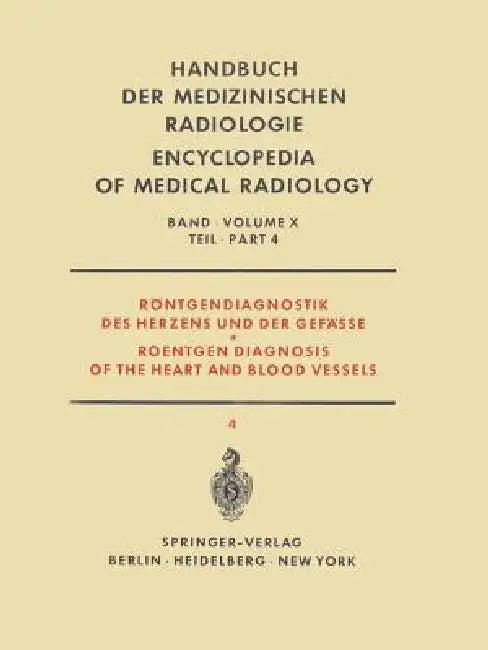 Röntgendiagnostik Des Herzens Und Der Gefässe Teil 4 / Roentgen Diagnosis of the Heart and Blood Ves (English, F. Loogen | R. Rippert | J. Schoenmackers)