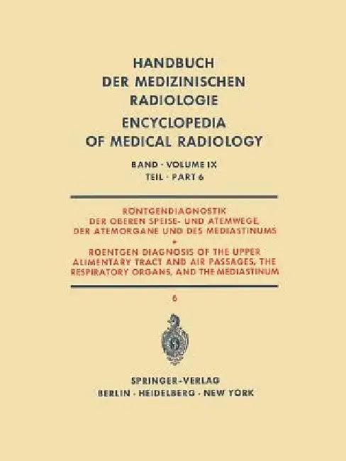 Röntgendiagnostik Der Oberen Speise- Und Atemwege, Der Atemorgane Und Des Mediastinums Teil 6 / Roen (English, Herbert Blaha | Gianfranco Garusi | R. Haubrich)