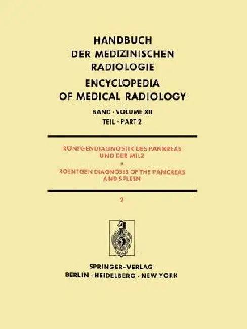 Röntgendiagnostik Des Pankreas Und Der Milz / Roentgen Diagnosis of the Pancreas and Spleen (English, Josef Rösch | F. Strnad)