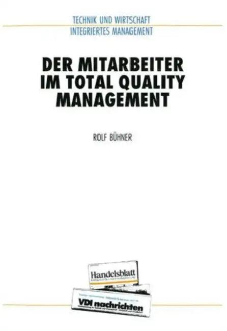 Der Mitarbeiter Im Total Quality Management (English, Rolf Bühner)