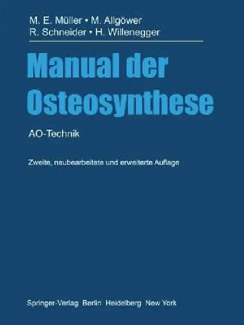 Manual Der Osteosynthese (English, Maurice E. Müller | Martin Allgöwer | Robert Schneider)