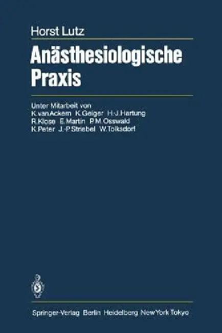Anästhesiologische PRAXIS (English, G. Van Ackern | H. Lutz | K. Geiger)