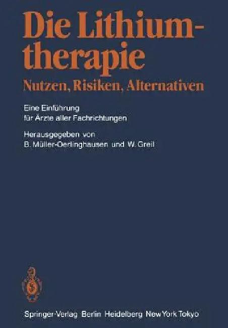 Die Lithiumtherapie Nutzen, Risiken, Alternativen (English, Bruno Müller-Oerlinghausen | Waldemar Greil)