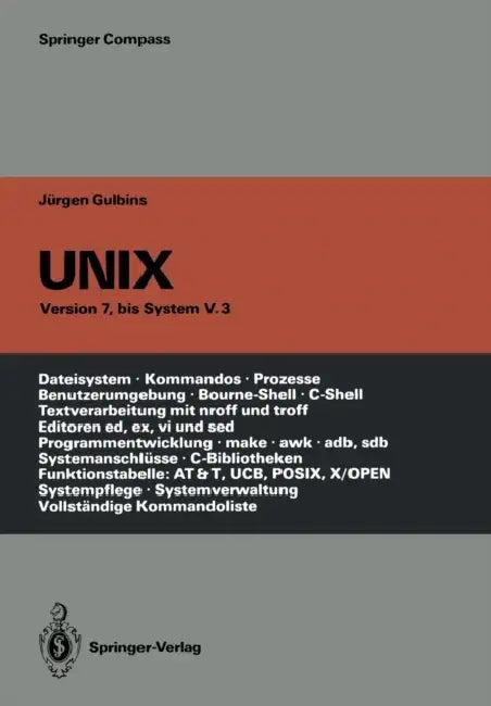 UNIX: Eine Einführung in Begriffe Und Kommandos Von UNIX -- Version 7, Bis System V.3 (English, Angelika Amon | Jürgen Gulbins)