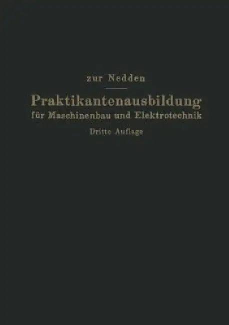 Praktikantenausbildung Für Maschinenbau Und Elektrotechnik (English, Franz Zur Nedden | Herwarth Von Renesse)