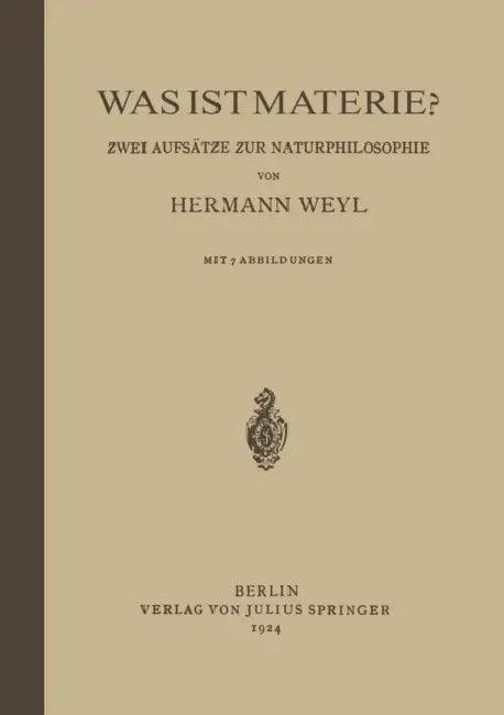 Was Ist Materie? (English, Hermann Weyl)