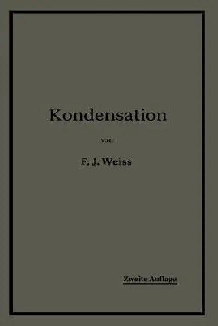Kondensation. (English, F. J. Weiss | E. Wiki)