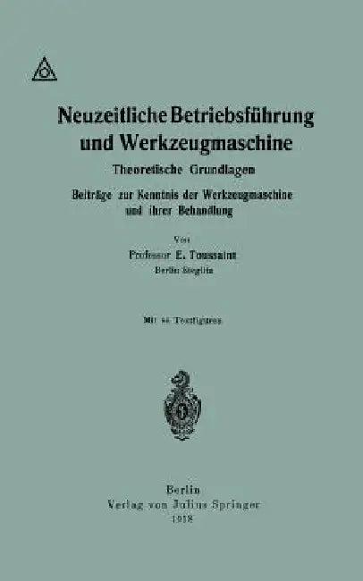 Neuzeitliche Betriebsführung Und Werkzeugmaschine (English, Emile Toussaint)