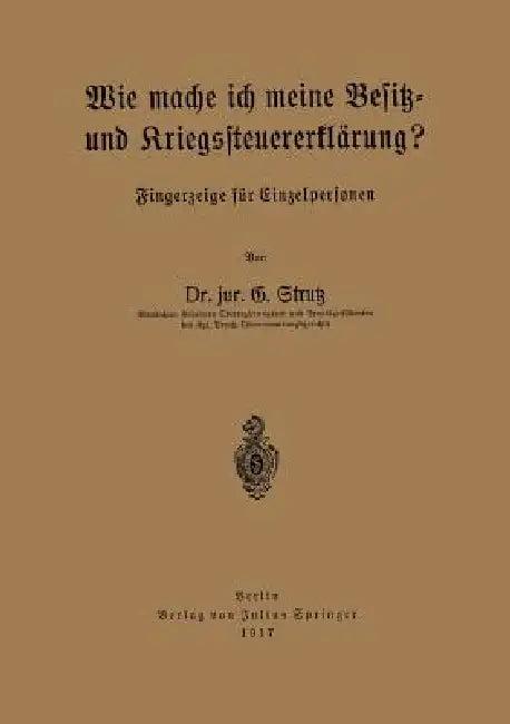Wie Mache Ich Meine Besitz- Und Kriegssteuererklärung? (English, G. Strutz)