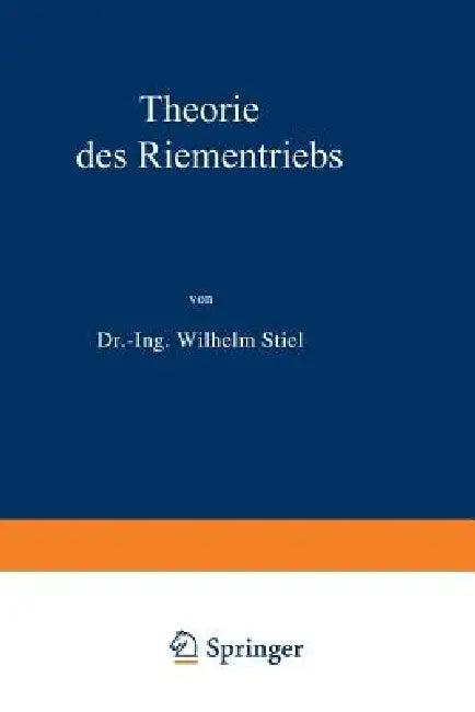 Theorie Des Riementriebs (English, Wilhelm Stiel)