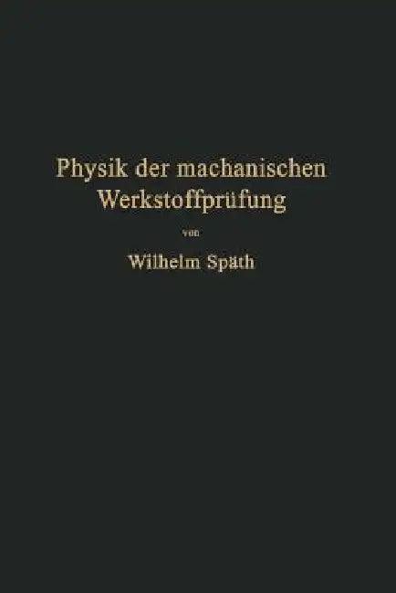 Physik Der Mechanischen Werkstoffprüfung (English, Na Späth)