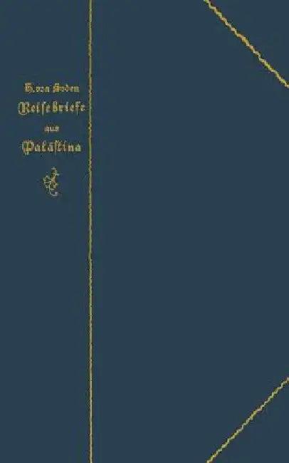 Reisebriefe Aus Palästina (English, H. Soden)