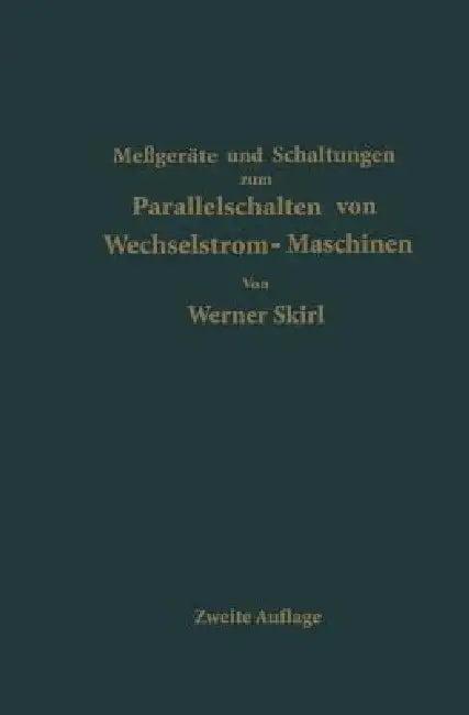 Parallelschalten Von Wechselstrom-Maschinen (English, Werner Skirl)