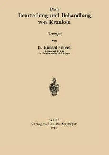 Über Beurteilung Und Behandlung Von Kranken (English, Richard Siebeck)