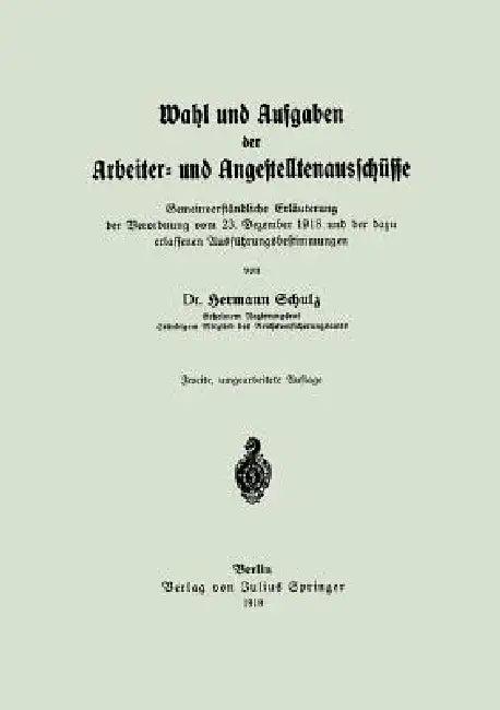 Wahl Und Aufgaben Der Arbeiter- Und Angestelltenausschüsse (English, Hermann Schulz)