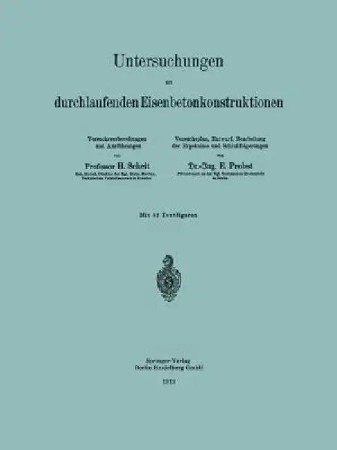 Untersuchungen an Durchlaufenden Eisenbetonkonstruktionen (English, H. Scheit | Na Probst | Na Scheit)