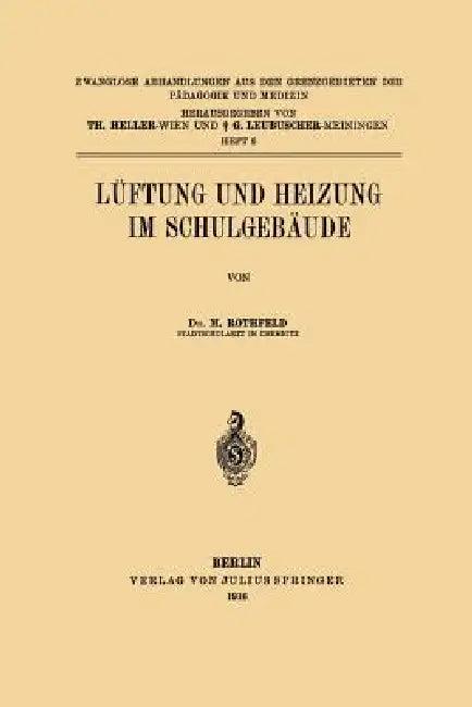 Lüftung Und Heizung Im Schulgebäude (English, M. Rothfeld | Th Heller | G. Leubuscher)