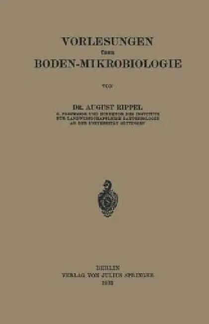 Vorlesungen Über Boden-Mikrobiologie (English, August Rippel)