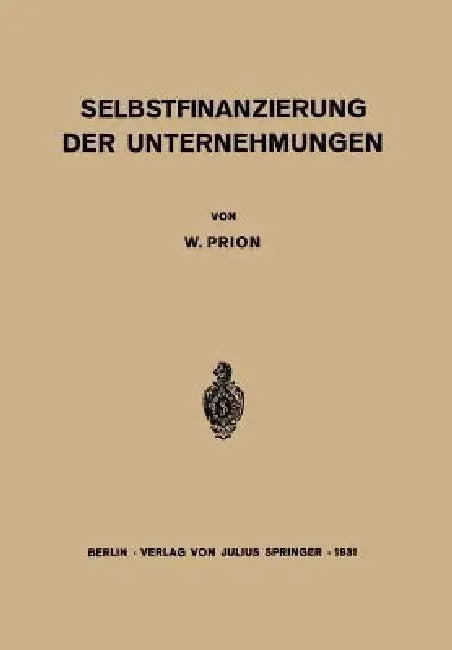 Selbstfinanzierung Der Unternehmungen (English, W. Prion)