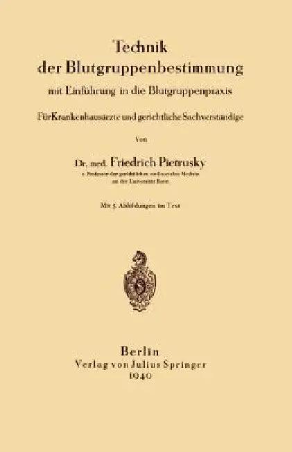 Technik Der Blutgruppenbestimmung Mit Einführung in Die Blutgruppenpraxis (English, Friedrich Pietrusky)