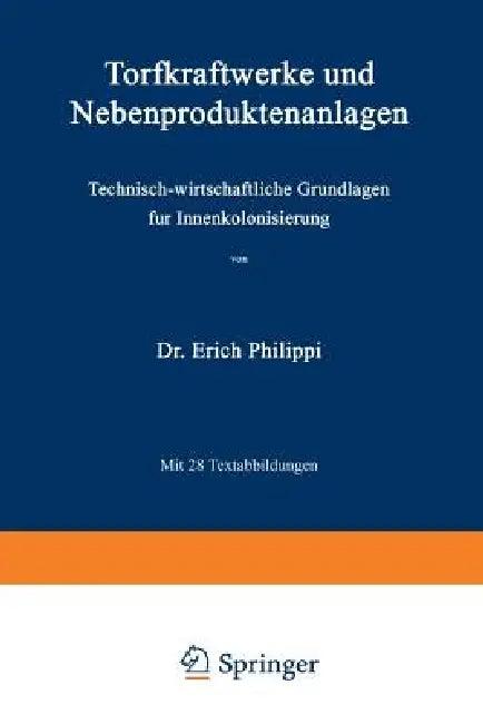 Torfkraftwerke Und Nebenproduktenanlagen (English, Erich Philippi)