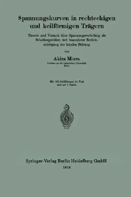 Spannungskurven in Rechteckigen Und Keilförmigen Trägern (English, Akira Miura)