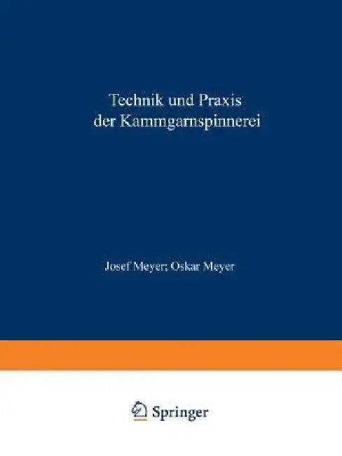 Technik Und PRAXIS Der Kammgarnspinnerei (English, Josef Meyer)