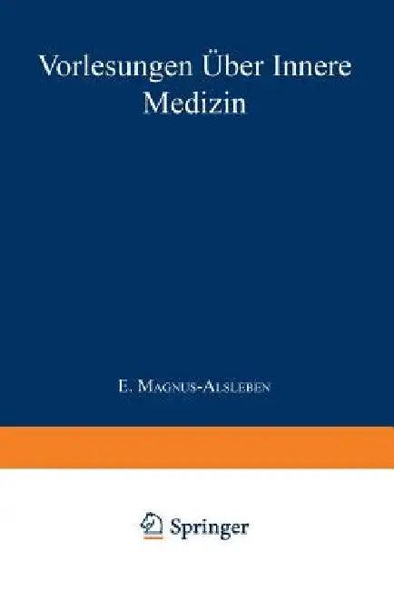 Vorlesungen Über Innere Medizin (English, E. Magnus-Alsleben)