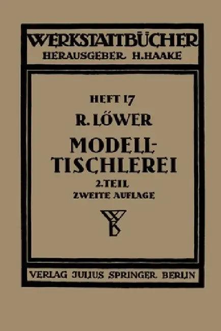 Modelltischlerei (English, Richard Löwer | H. Haake)