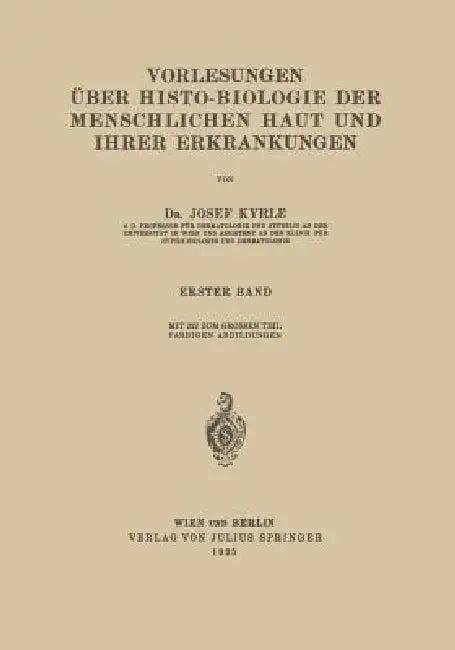 Vorlesungen Über Histo-Biologie Der Menschlichen Haut Und Ihrer Erkrankungen (English, Josef Kyrle)