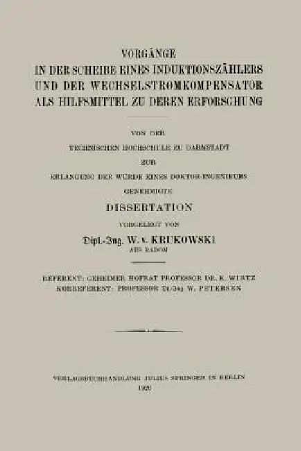 Vorgänge in Der Scheibe Eines Induktionszählers Und Der Wechselstromkompensator ALS Hilfsmittel Zu D (English, Waldemar Von Krukowski)