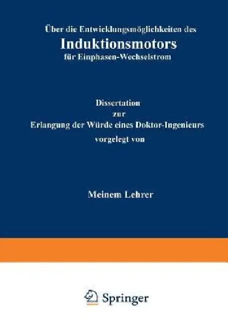 Über Die Entwicklungsmöglichkeiten Des Induktionsmotors Für Einphasen-Wechselstrom (English, R. Von Koch)