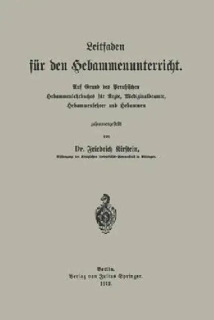 Leitfaden Für Den Hebammenunterricht (English, Friedrich Kirstein)