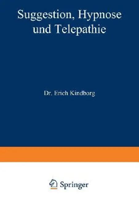 Suggestion, Hypnose Und Telepathie (English, Na Kindborg)