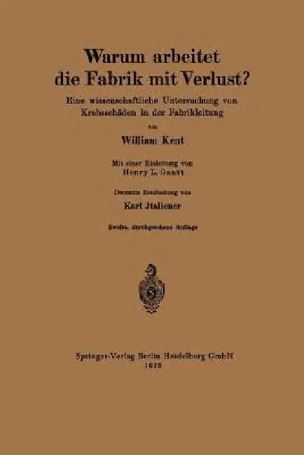 Warum Arbeitet Die Fabrik Mit Verlust? (English, William Kent | Henry L. Gantt | Karl Italiener)