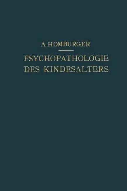 Vorlesungen Über Psychopathologie Des Kindesalters (English, August Homburger)