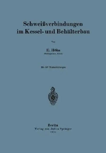 Schweißverbindungen Im Kessel- Und Behälterbau (English, E. Höhn)