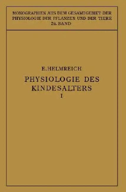 Physiologie Des Kindesalters (English, Egon Helmreich | M. Gildmeister | R. Goldschmidt)