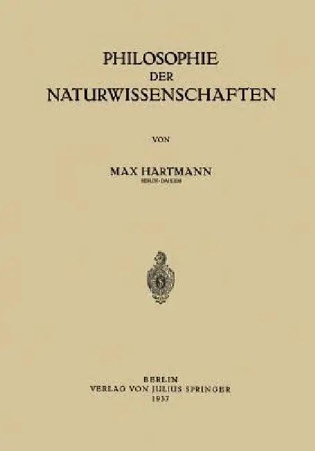 Philosophie Der Naturwissenschaften (English, Max Hartmann)
