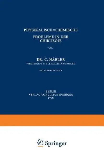 Physikalisch-Chemische Probleme in Der Chirurgie (English, C. Häbler)