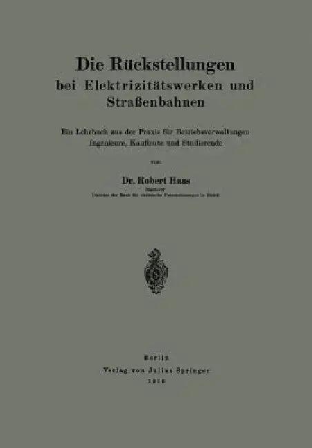 Die Rückstellungen Bei Elektrizitätswerken Und Straßenbahnen (English, Robert Haas)